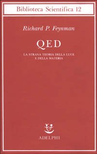 QED. La strana teoria della luce e della materia
