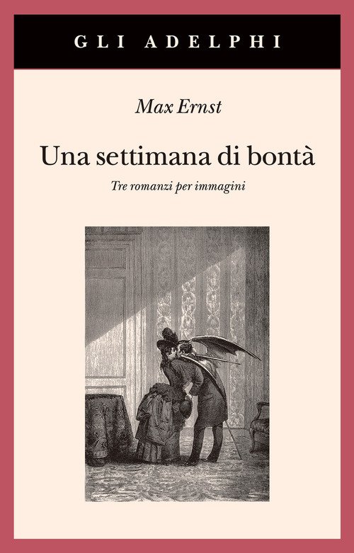 Una settimana di bontà. Tre romanzi per immagini