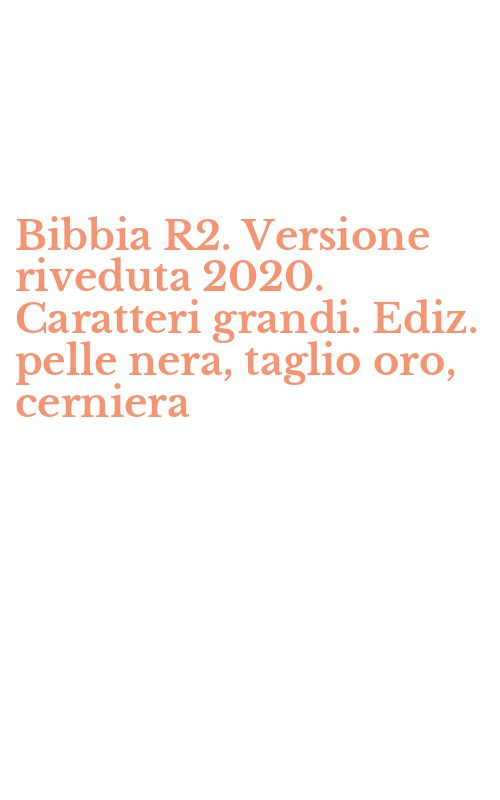 Bibbia R2. Versione riveduta 2020. Caratteri grandi. Ediz. pelle nera, taglio oro, cerniera