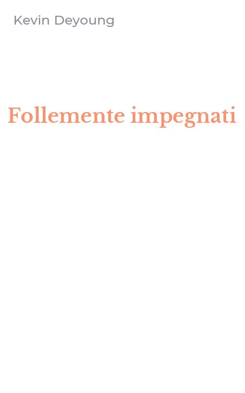 Follemente impegnati