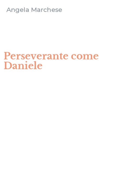 Perseverante come Daniele