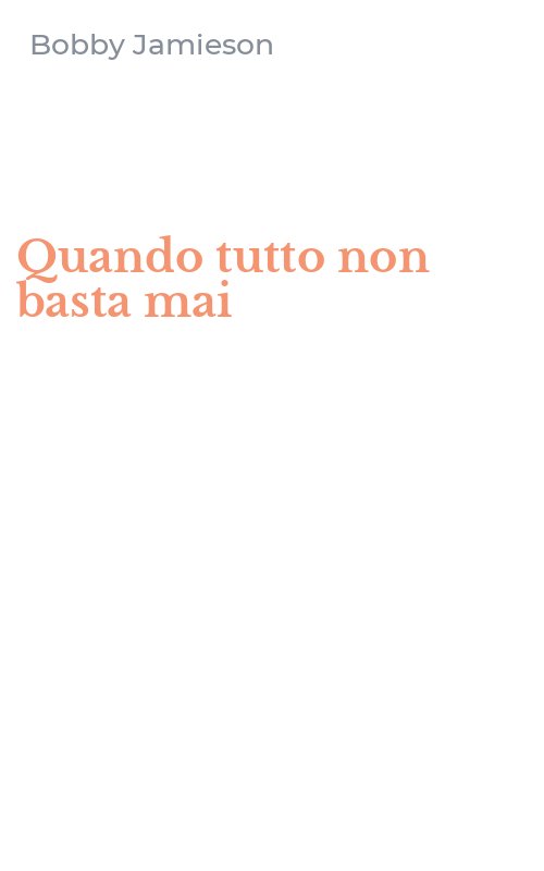 Quando tutto non basta mai