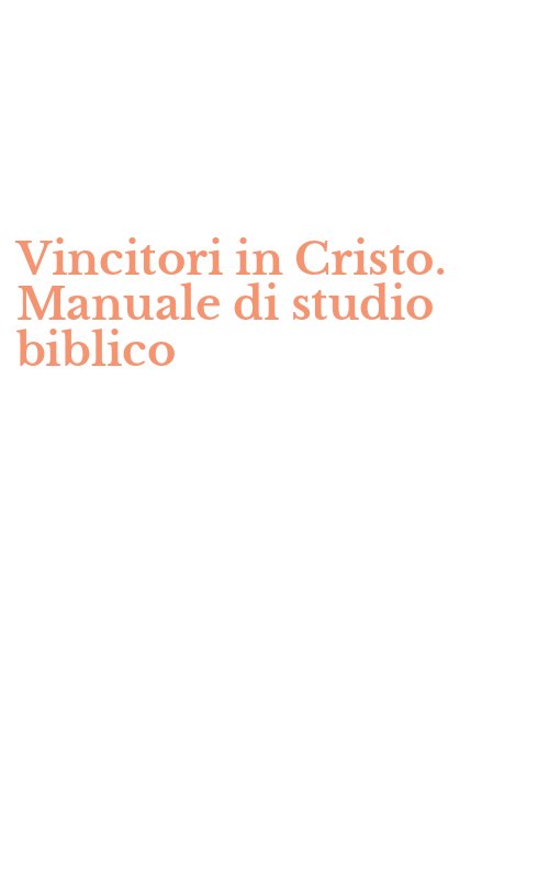 Vincitori in Cristo. Manuale di studio biblico