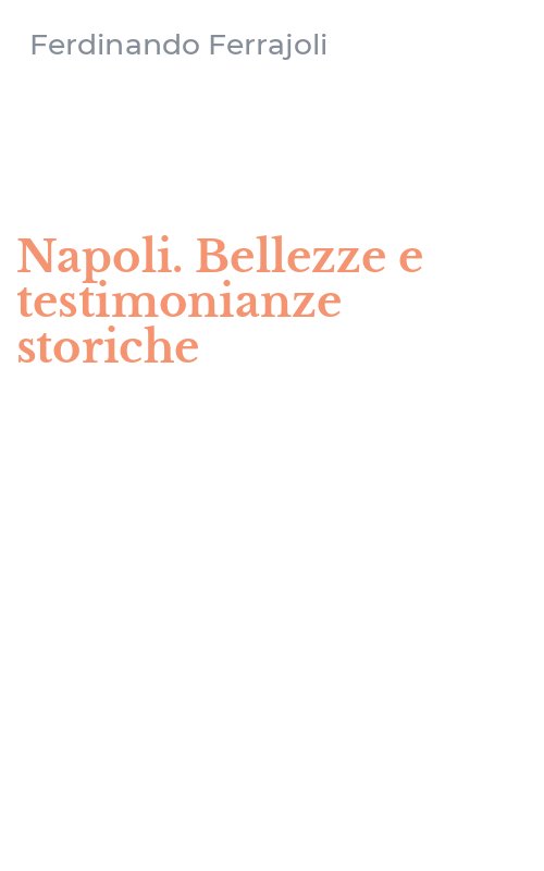 Napoli. Bellezze e testimonianze storiche