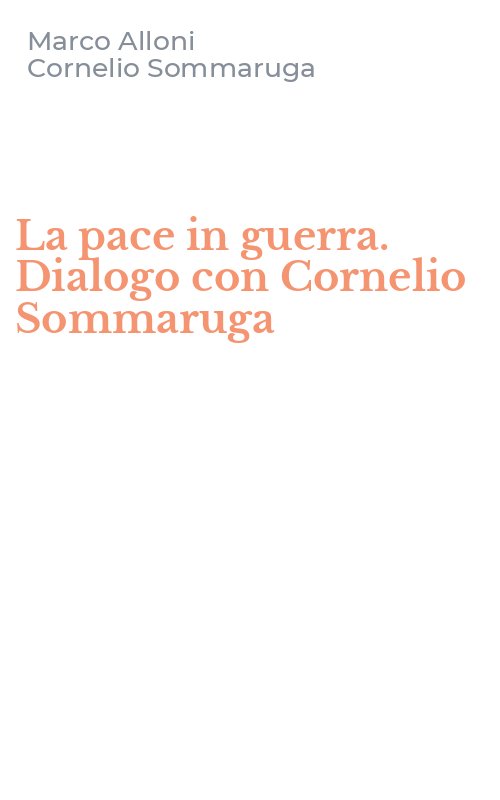 La pace in guerra. Dialogo con Cornelio Sommaruga