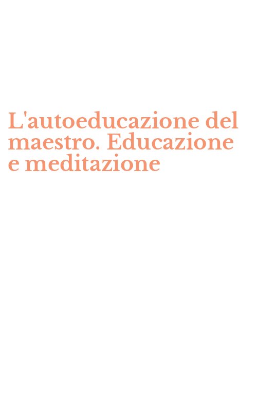 L'autoeducazione del maestro. Educazione e meditazione