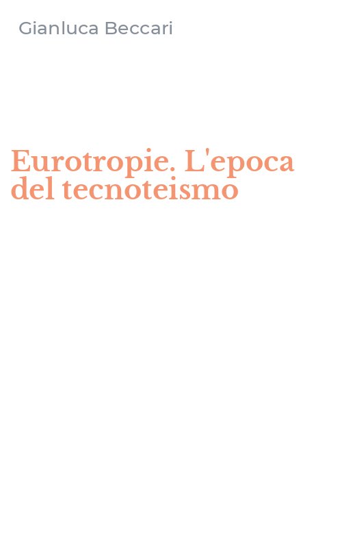 Eurotropie. L'epoca del tecnoteismo