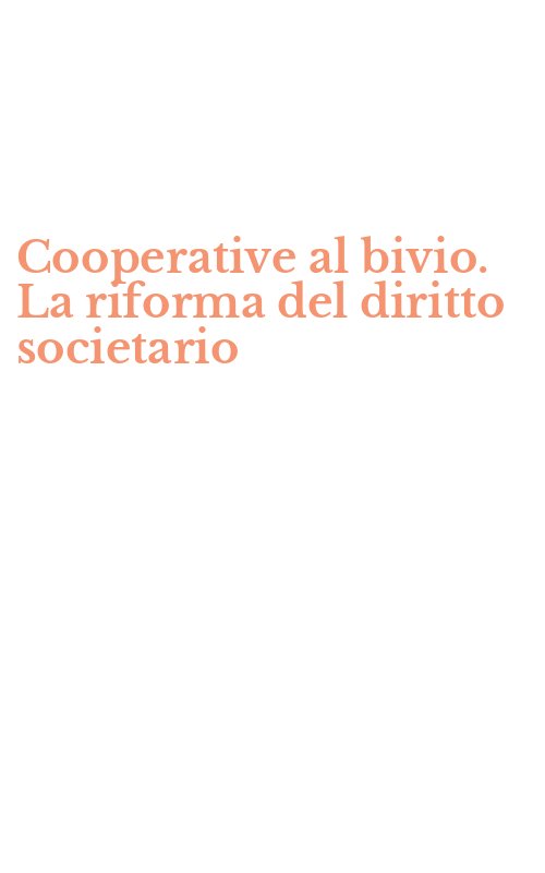 Cooperative al bivio. La riforma del diritto societario