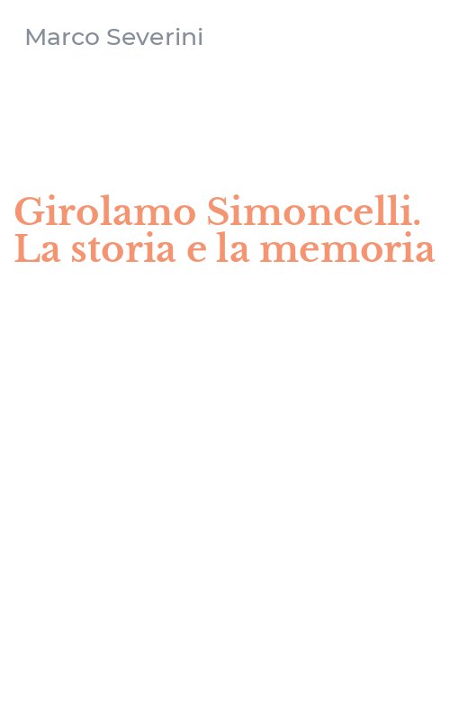 Girolamo Simoncelli. La storia e la memoria