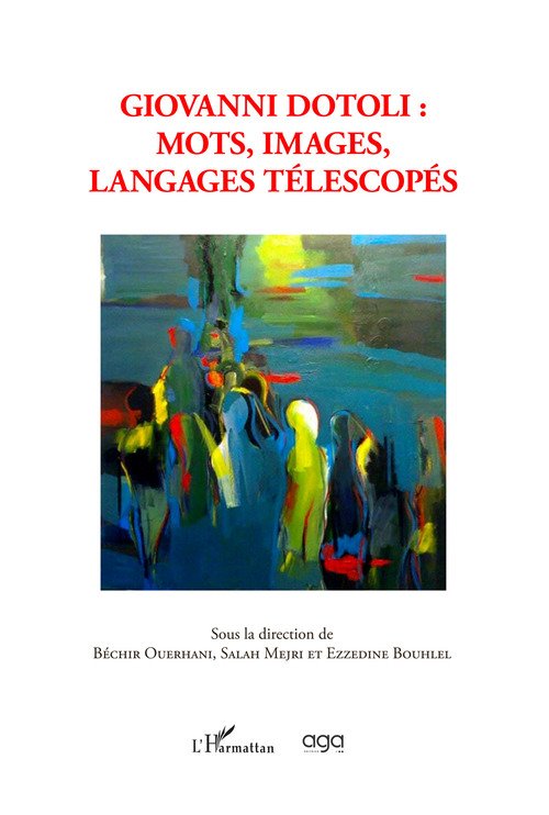 Giovanni Dotoli. Mots, images, langages télescopés