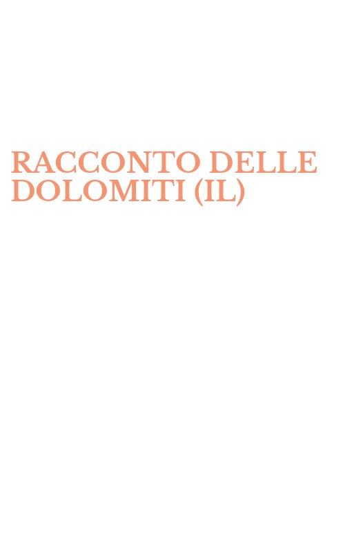RACCONTO DELLE DOLOMITI (IL)