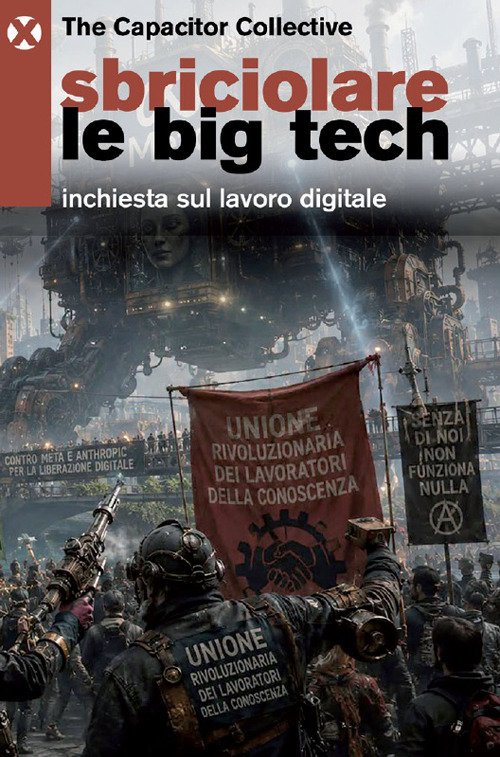 Sbriciolare le Big Tech. Inchiesta sul lavoro digitale
