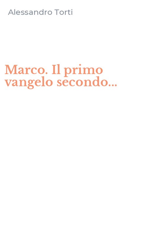 Marco. Il primo vangelo secondo...