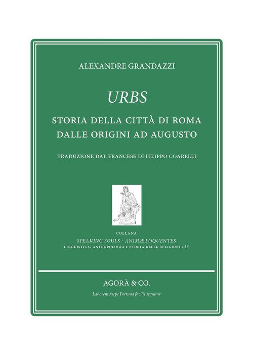 Urbs. Storia della città di Roma dalle origini ad Augusto