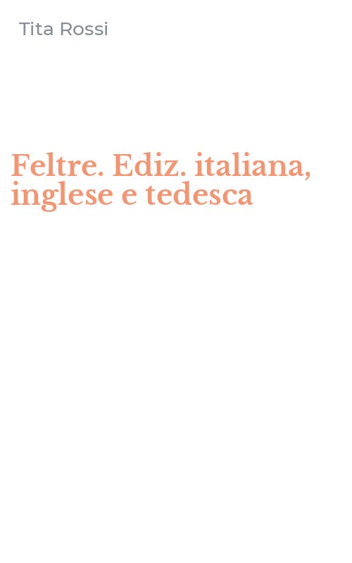 Feltre. Ediz. italiana, inglese e tedesca