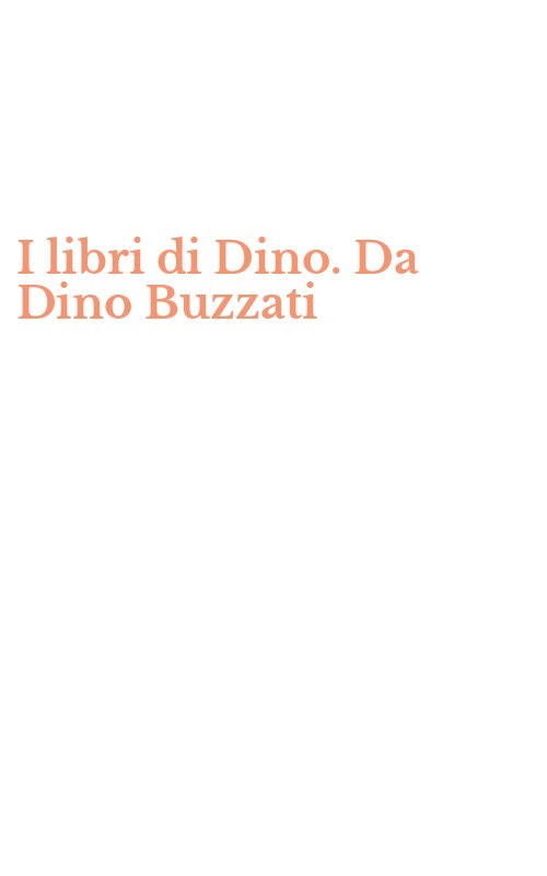 I libri di Dino. Da Dino Buzzati