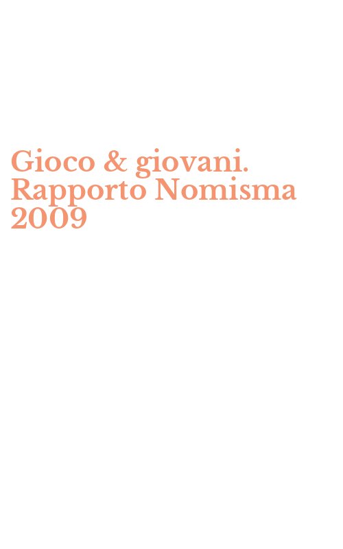 Gioco & giovani. Rapporto Nomisma 2009