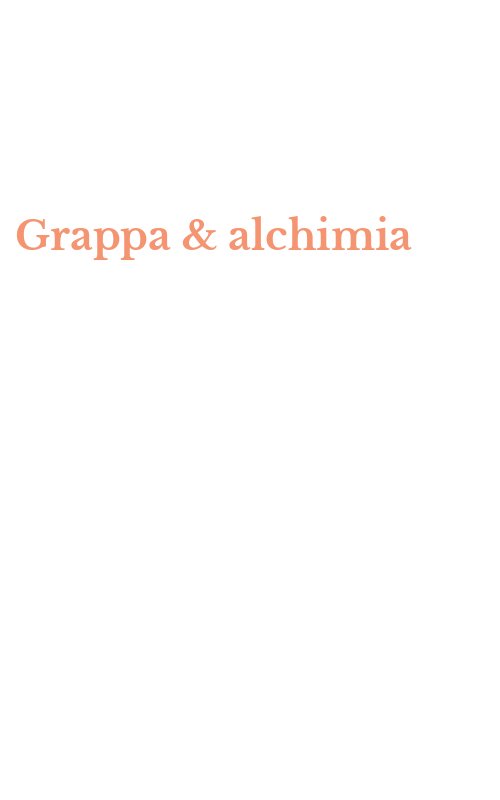 Grappa & alchimia