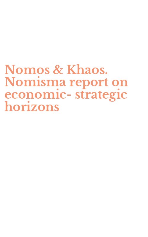 Nomos & Khaos. Nomisma report on economic-strategic horizons