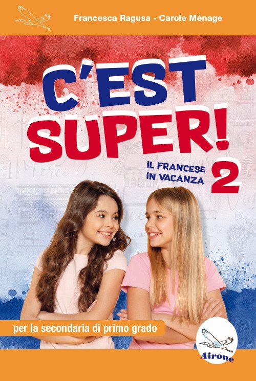 C'est super! 2. Il francese in vacanza