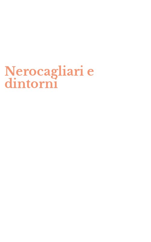 Nerocagliari e dintorni
