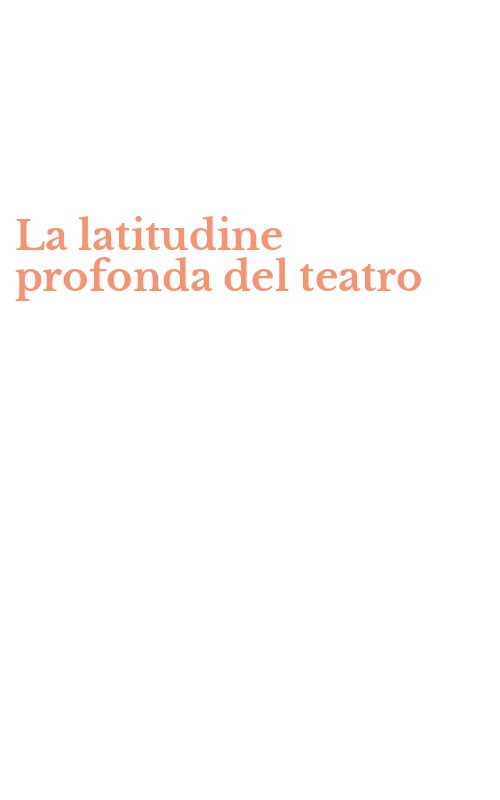 La latitudine profonda del teatro