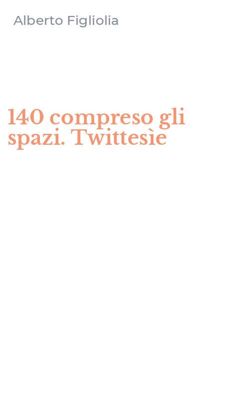 140 compreso gli spazi. Twittesìe
