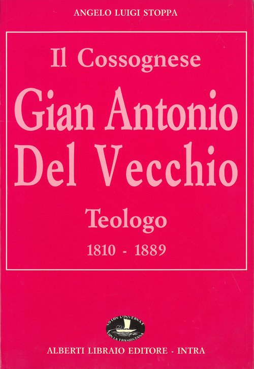 Il cossognese Gian Antonio Del Vecchio, teologo (1810-1889)
