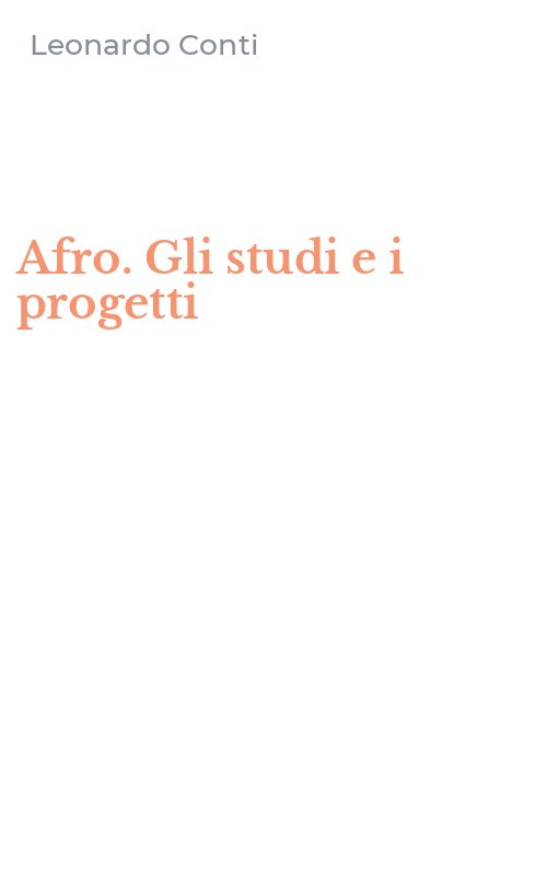 Afro. Gli studi e i progetti