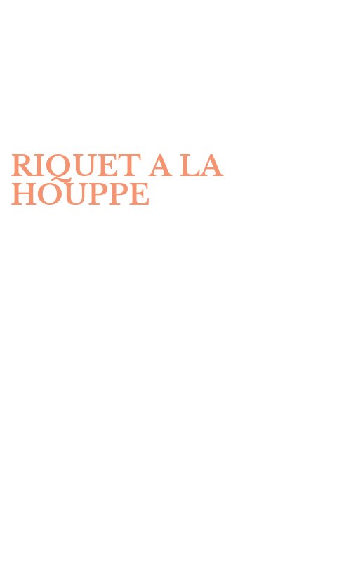 RIQUET A LA HOUPPE