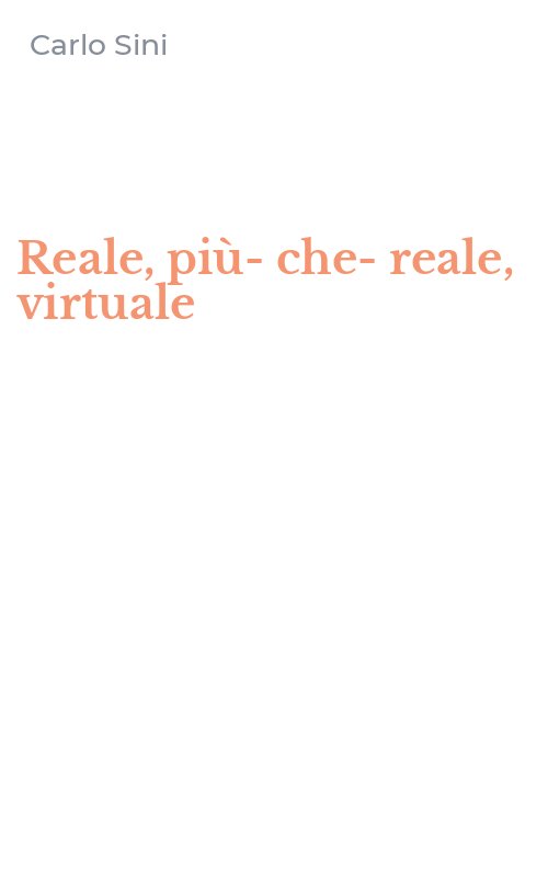 Reale, più-che-reale, virtuale