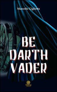 Be Darth Vader. Ediz. italiana