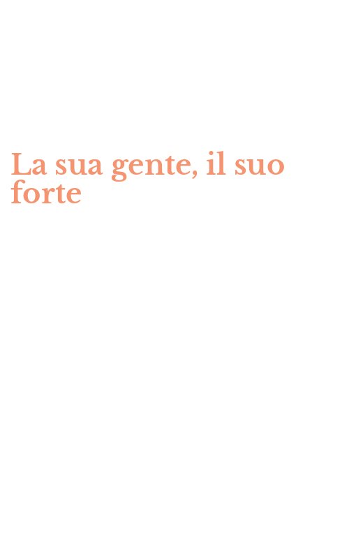 La sua gente, il suo forte