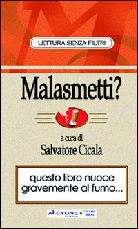 Malasmetti? Come smettere di fumare sorridendo