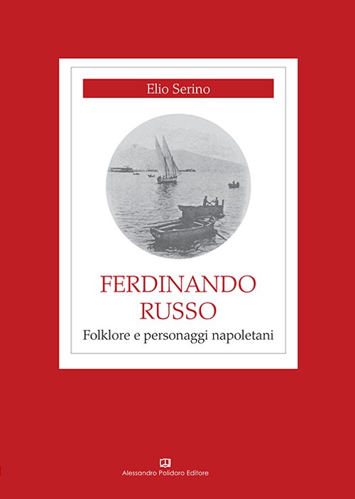 Ferdinando Russo. Folklore e personaggi napoletani