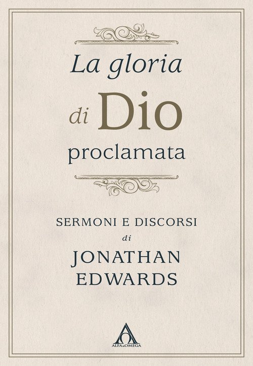 La gloria di Dio proclamata. Sermoni e discorsi di Jonathan Edwards