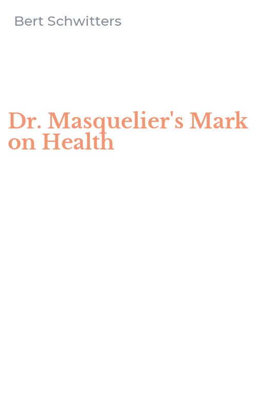 Dr. Masquelier's Mark on Health