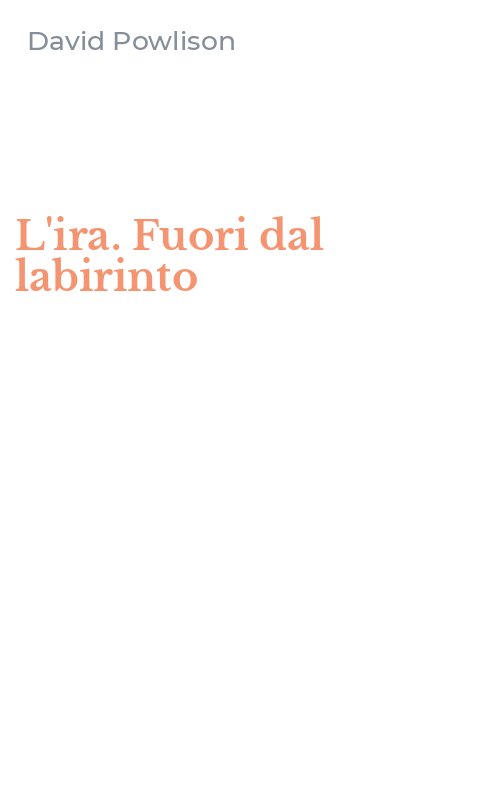 L'ira. Fuori dal labirinto