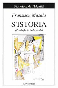 S'istoria. Condaghe in limba sarda. Ediz. italiana e sarda