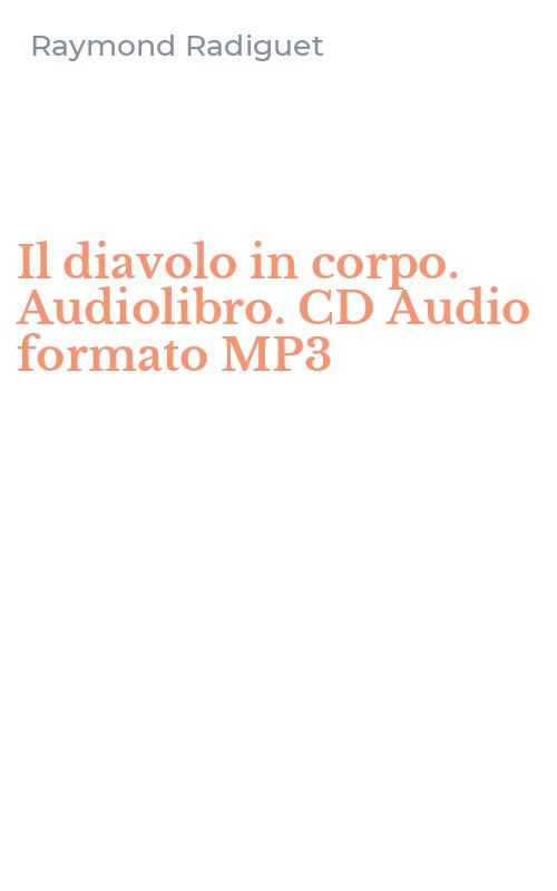 Il diavolo in corpo. Audiolibro. CD Audio formato MP3