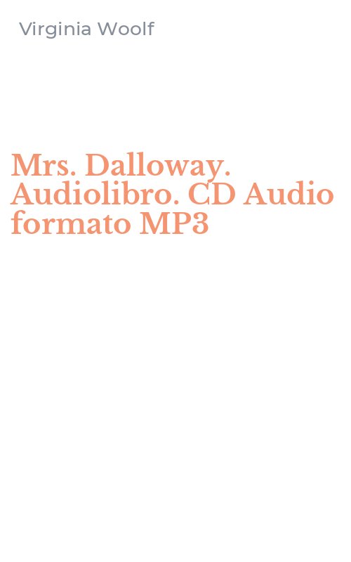 Mrs. Dalloway. Audiolibro. CD Audio formato MP3