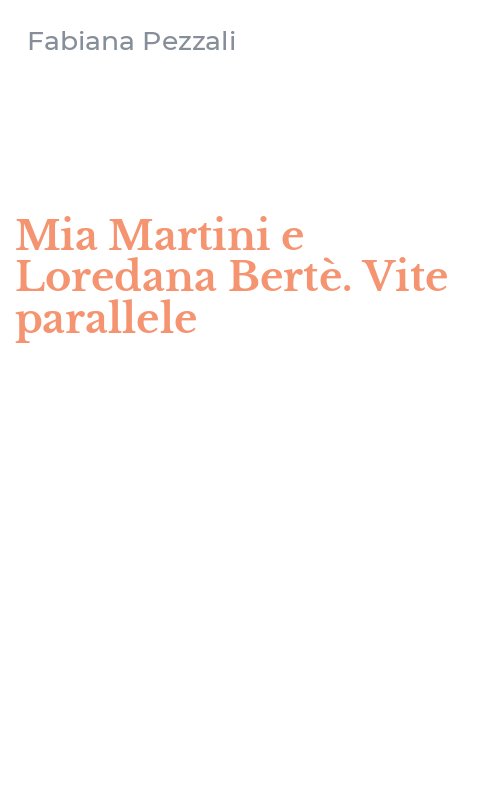Mia Martini e Loredana Bertè. Vite parallele