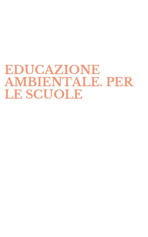 EDUCAZIONE AMBIENTALE. PER LE SCUOLE