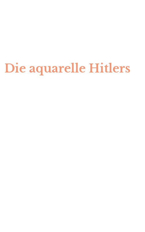 Die aquarelle Hitlers