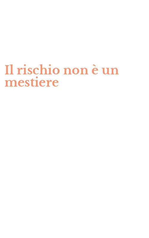 Il rischio non è un mestiere