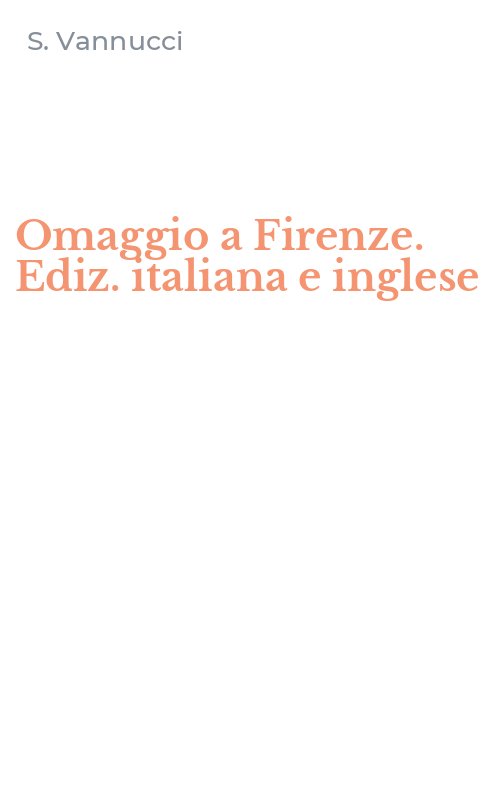 Omaggio a Firenze. Ediz. italiana e inglese