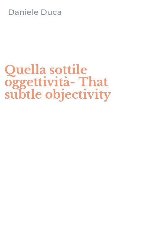 Quella sottile oggettività-That subtle objectivity