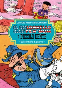 Il colonnello Caster'Bum e Piccolo Dente