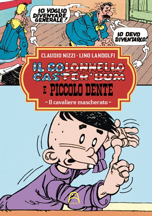 Il colonnello Caster'Bum e Piccolo Dente