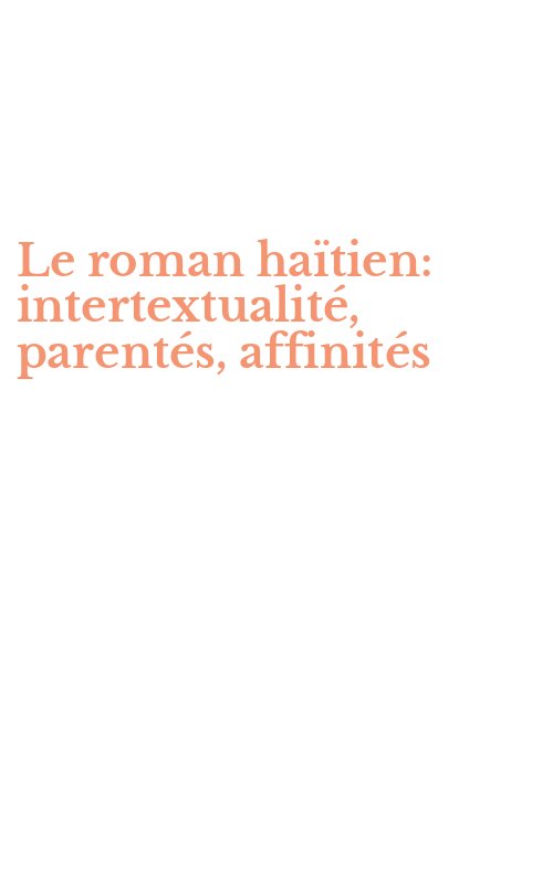 Le roman haïtien: intertextualité, parentés, affinités